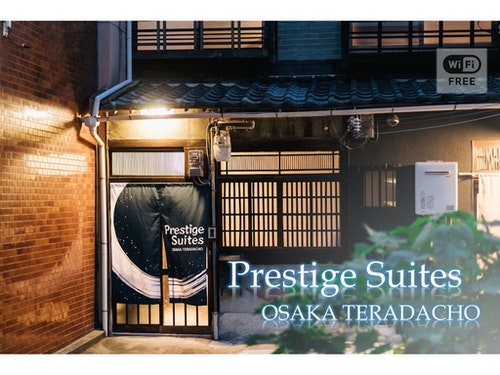 Ｐｒｅｓｔｉｇｅ　Ｓｕｉｔｅｓ　ＯＳＡＫＡ　ＴＥＲＡＤＡＣＨＯ／民泊